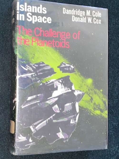 ISLANDS IN SPACE THE CHALLENGE OF THE PLANETOIDS BY DANDRIDGE M. COLE AND DONALD W. COX