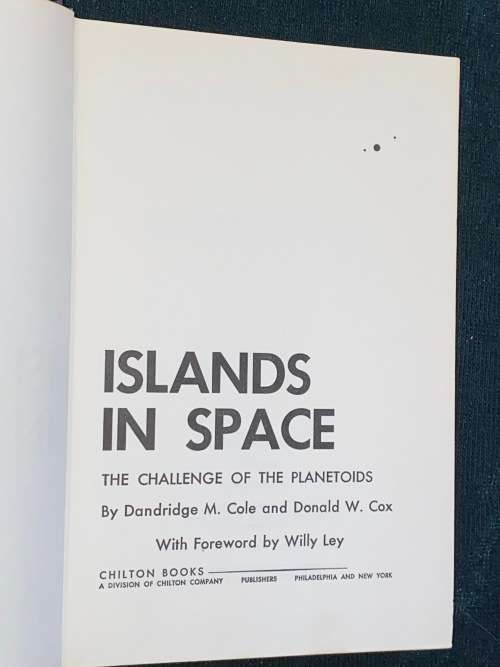 ISLANDS IN SPACE THE CHALLENGE OF THE PLANETOIDS BY DANDRIDGE M. COLE AND DONALD W. COX
