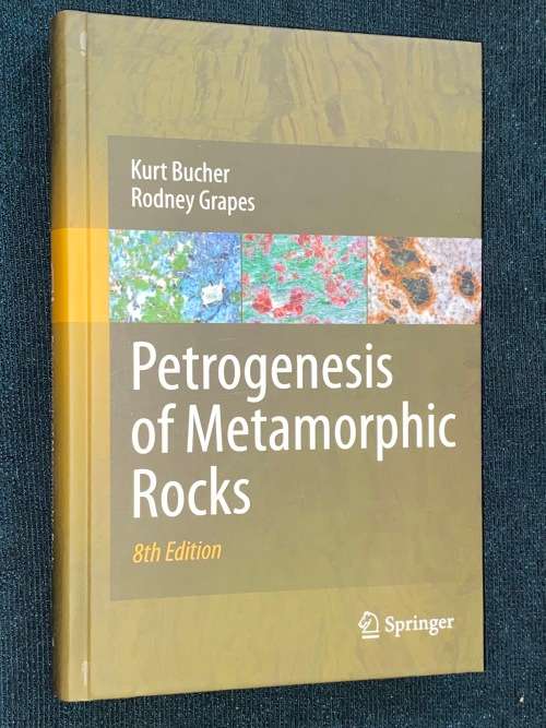PETROGENISIS OF METAMORPHIC ROCKS BY KURT BUCHER AND RODNEY GRAPES