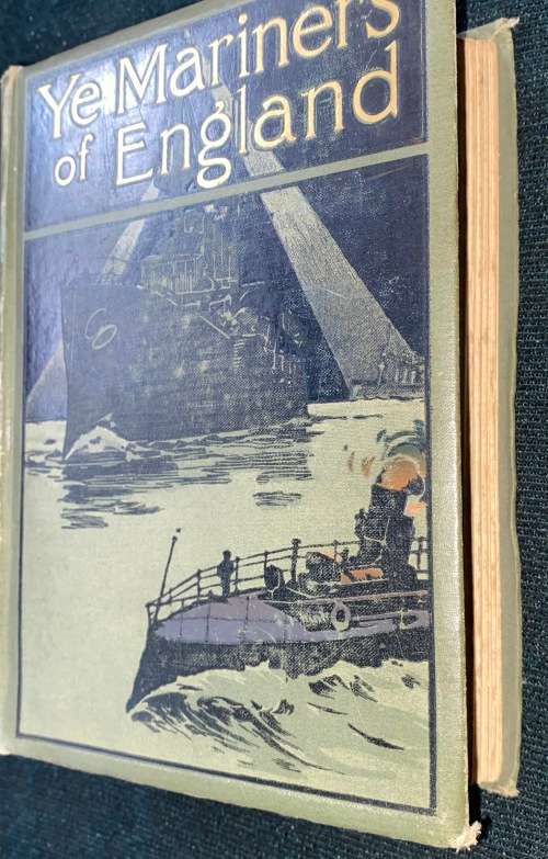 YE MARINERS OF ENGLAND A BOY`S BOOK OF THE NAVY BY HERBERT HAYENS 1904