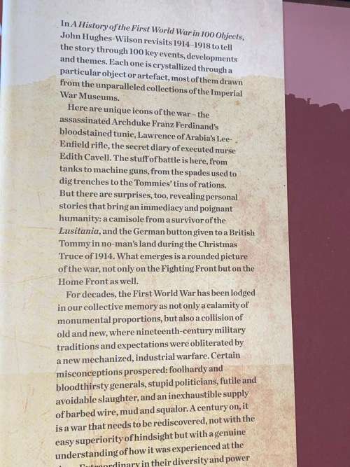 A HISTORY OF THE FIRST WORLD WAR IN 100 OBJECTS BY JOHN HUGHES-WILSON IMPERIAL WAR MUSUEM