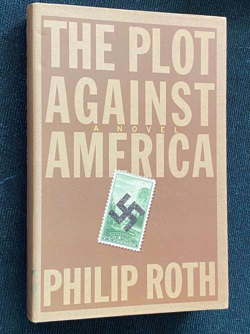 THE PLOT AGAINST AMERICA A NOVEL BY PHILIP ROTH