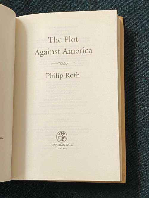 THE PLOT AGAINST AMERICA A NOVEL BY PHILIP ROTH