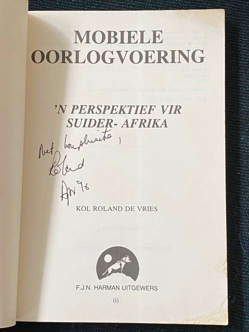 MOBIELE OORLOG `N PERSPEKTIEF VIR SUIDER -AFRIKA DEUR KOL ROLAND DE VRIES SIGNED