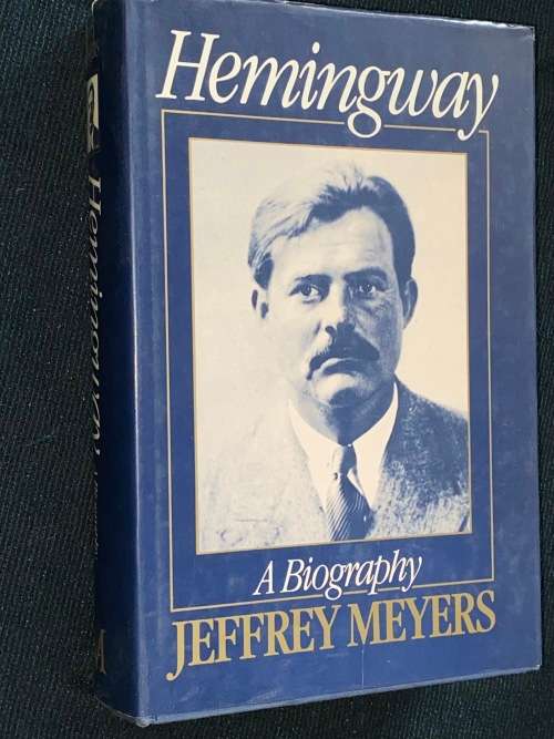 HEMINGWAY A BIOGRAPHY BY JEFFREY MEYERS