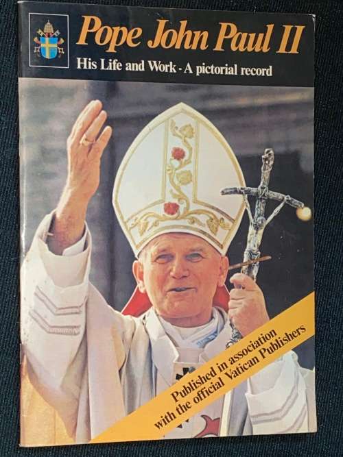 POPE JOHN PAUL II HIS LIFE AND WORK A PICTORIAL RECORD