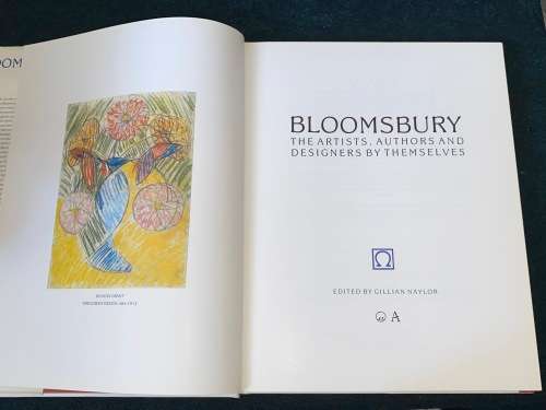 BLOOMSBURY THE ARTISTS, AUTHORS AND DESIGNERS BY THEMSELVES EDITED BY GILLIAN NAYLOR