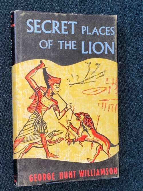 SECRET PLACES OF THE LION BY GEORGE HUNT WILLIAMSON