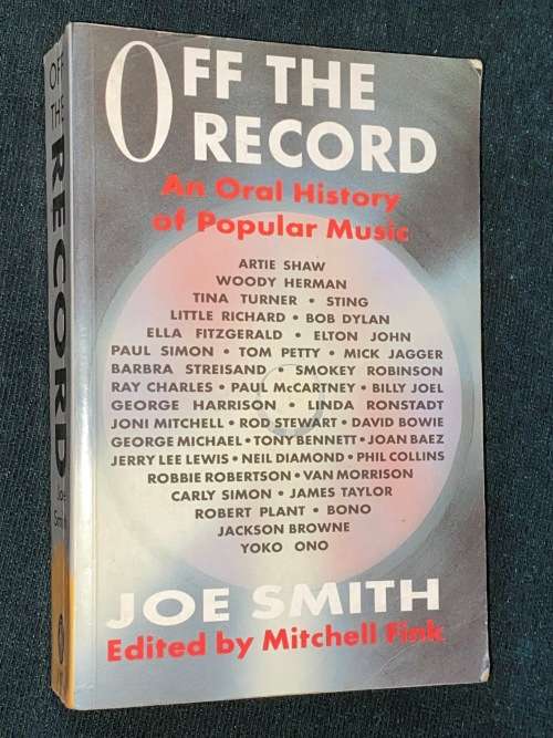 OFF THE RECORD AN ORAL HISTORY OF POPULAR MUSIC BY JOE SMITH