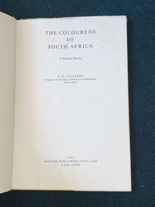 THE COLOUREDS OF SOUTH AFRICA A FACTUAL SURVEY BY S.P. CILLIERS