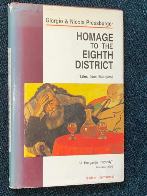 HOMAGE TO THE EIGHTH DISTRICT TALES FROM BUDAPEST BY GIORGIO & NICOLA PRESSBURGER