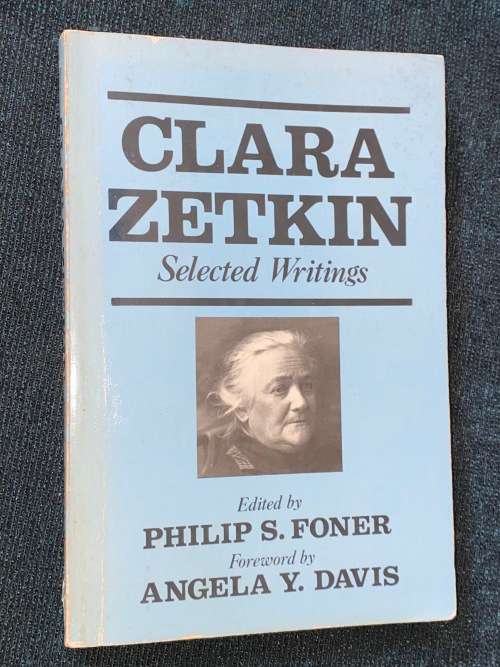 CLARA ZETKIN SELECTED WRITINGS EDITED BY PHILIP S. FONER