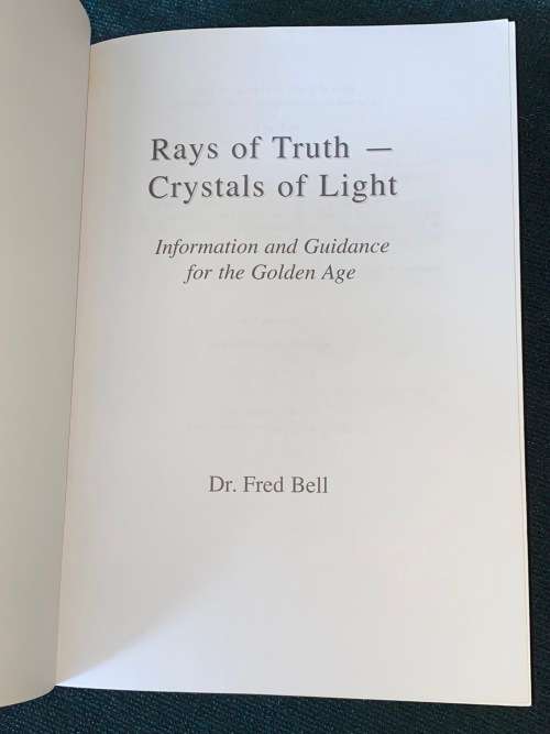 RAYS OF TRUTH CRYSTALS OF LIGHT BY DR. FRED BELL