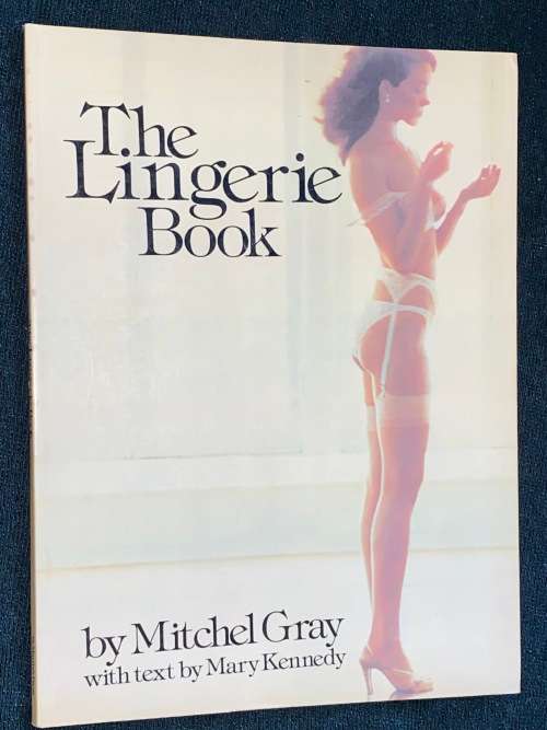 THE LINGERIE BOOK BY MITCHEL GRAY