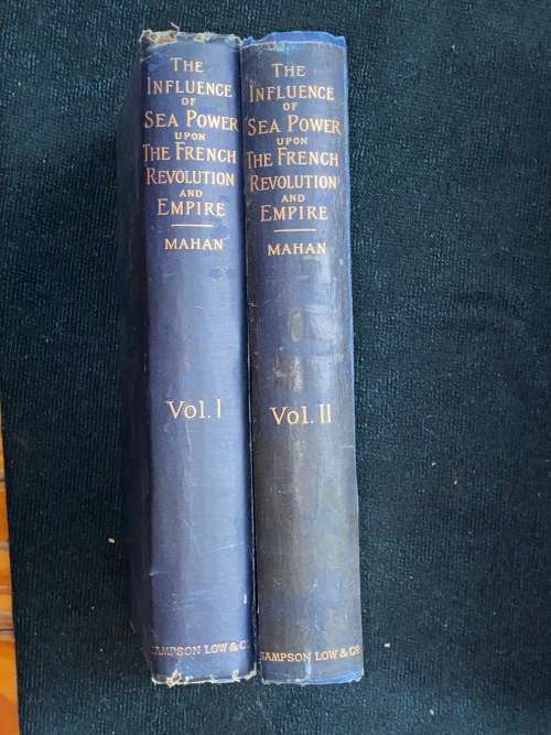 THE INFLUENCE OF SEA POWER UPON THE FRENCH REVOLUTION AND EMPIRE 1793-1812 BY CAPT MAHAN 1893