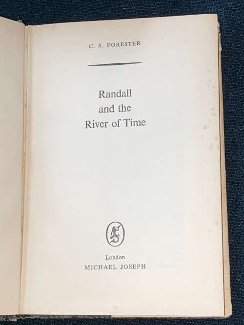 RANDALL AND THE RIVER OF TIME BY C.S. FORESTER 1951