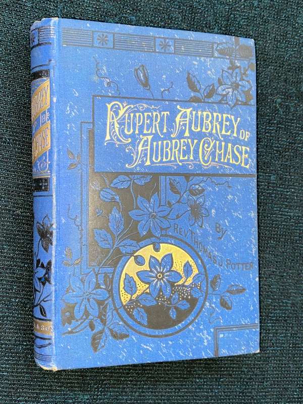 RUPERT AUBREY OF AUBREY CHASE AN HISTORICAL TALE OF 1681 BY REV. THOMAS J. POTTER