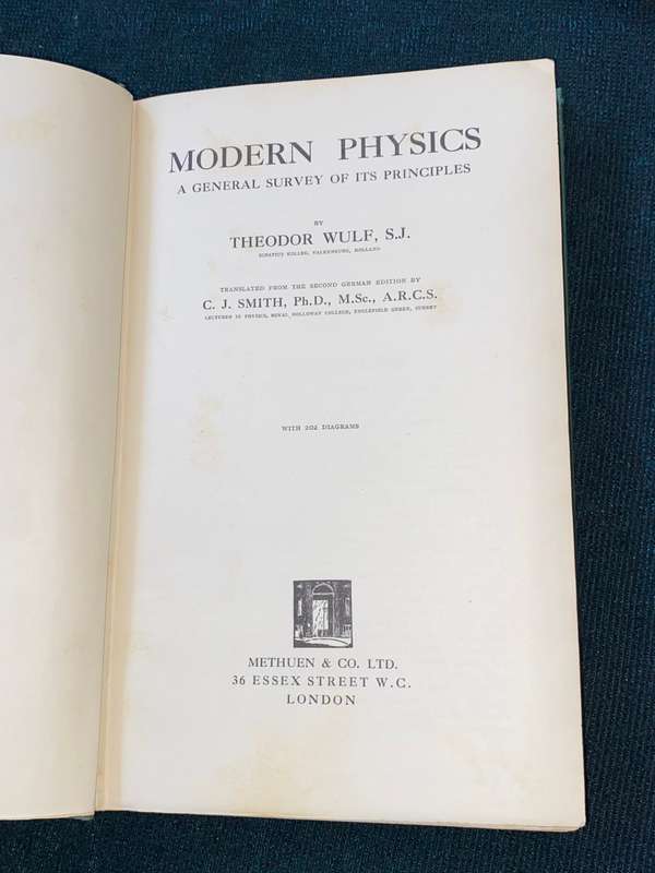 MODERN PHYSICS A GENERAL SURVEY OF ITS PRINCIPLES BY THEODOR WULF 1930