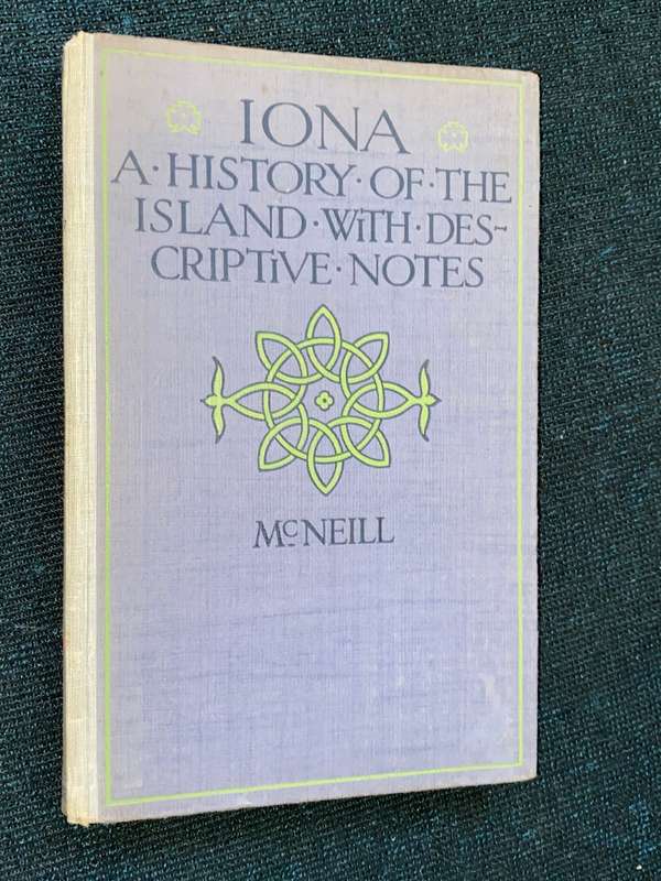 Iona: A History of the Island with Descriptive Notes by F. Marian McNeill