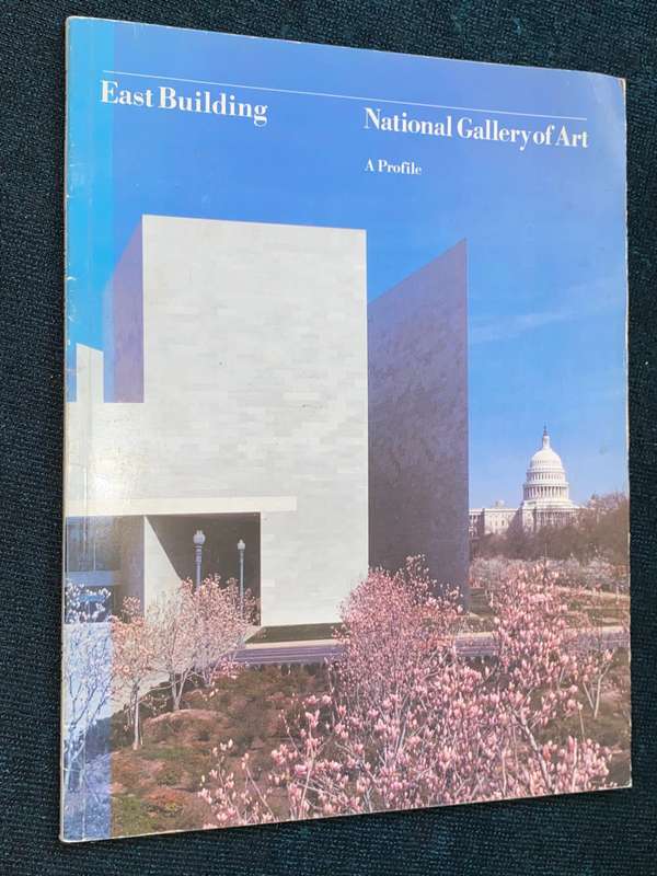 EAST BUILDING NATIONAL GALLERY OF ART A PROFILE