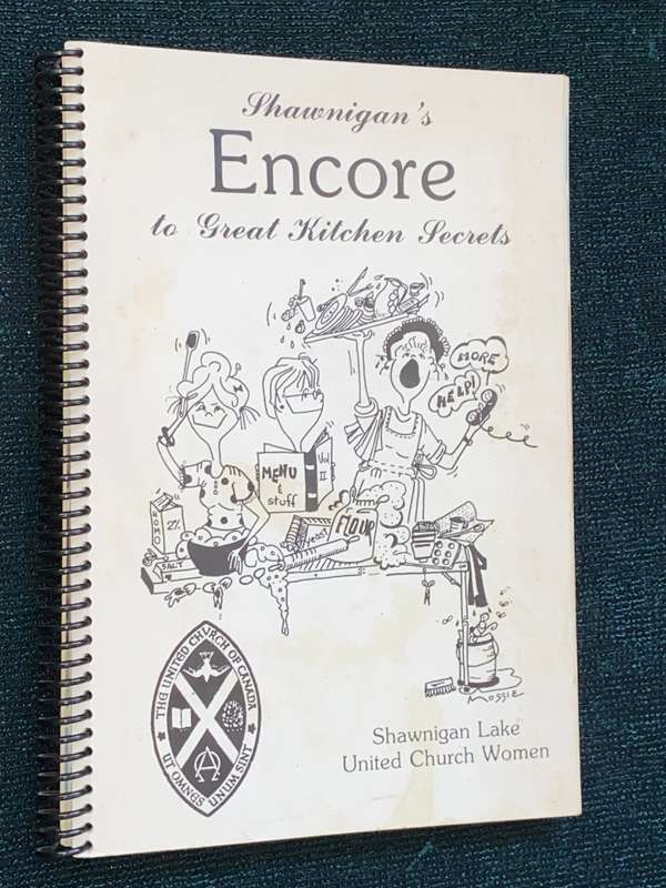 SHAWNIGAN`S ENCORE TO GREAT KITCHEN SECRETS SHAWNIGAN LAKE UNITED CHURCH WOMEN