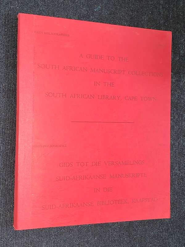 A GUIDE TO THE SOUTH AFRICAN MANUSCRIPT COLLECTIONS IN THE SOUTH AFRICAN LIBRARY CAPE TOWN