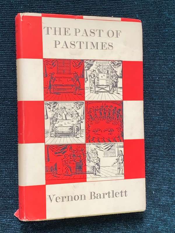 THE PAST OF PASTIMES BY VERNON BARTLETT