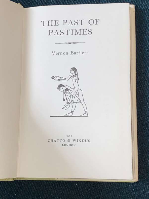 THE PAST OF PASTIMES BY VERNON BARTLETT