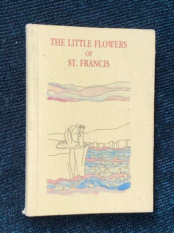THE LITTLE FLOWERS OF ST. FRANCIS