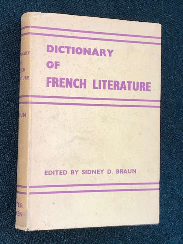 DICTIONARY OF FRENCH LITERATURE EDITED BY SIDNEY D. BRAUN