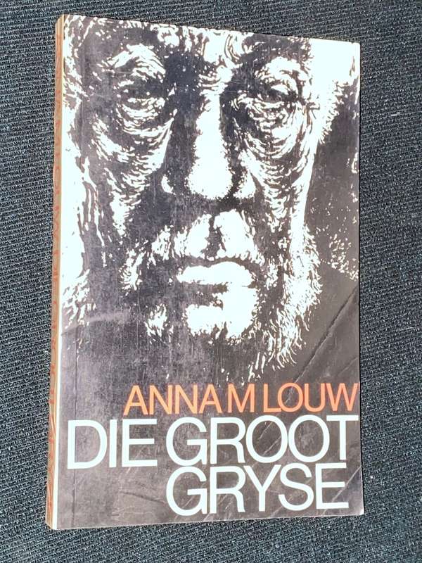 DIE GROOT GRYSE BY ANNA M LOUW