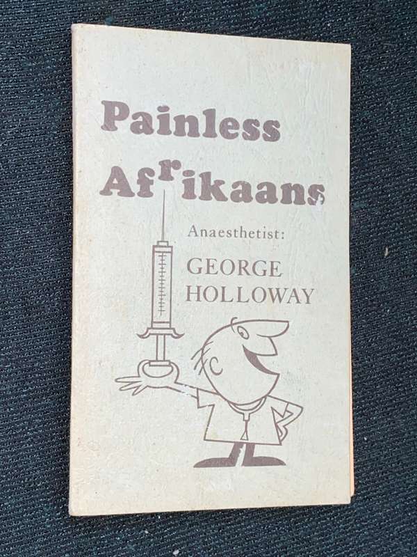 PAINLESS AFRIKAANS ANAESTHETIST GEORGE HOLLOWAY