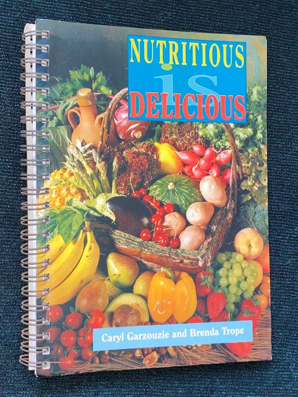NUTRITIOUS IS DELICIOUS BY CARYL GAROUZIE AND BRENDA TROPE