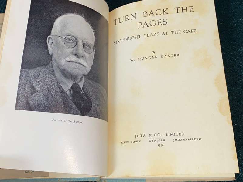 TURN BACK THE PAGES SIXTY-EIGHT YEARS AT THE CAPE BY W. DUNCAN BAXTER