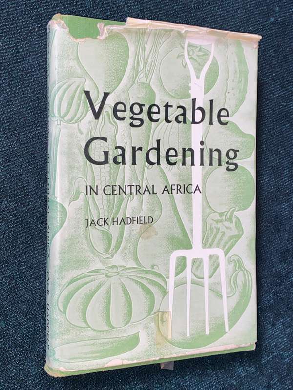 VEGETABLE GARDENING IN CENTRAL AFRICA BY JACK HADFIELD