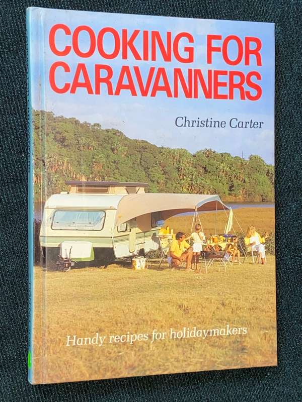 COOKING FOR CARAVANNERS HANDY RECIPES FOR HOLIDAYMAKERS BY CHRISTINE CARTER