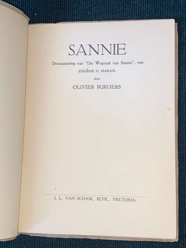 SANNIE  DRAMATISERING VAN `DIE WEGRAAK VAN SANNIE` VAN EUGENE N. MARAIS DEUR OLIVIER BURGERS