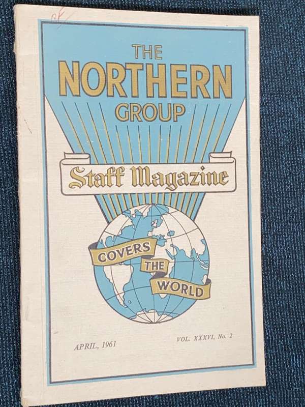THE NORTHERN GROUP STAFF MAGAZINE APRIL 1961 VOLUME 36 NO. 2