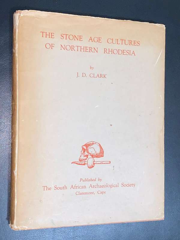 THE STONE AGE CULTURES OF NORTHERN RHODESIA BY J.D. CLARK