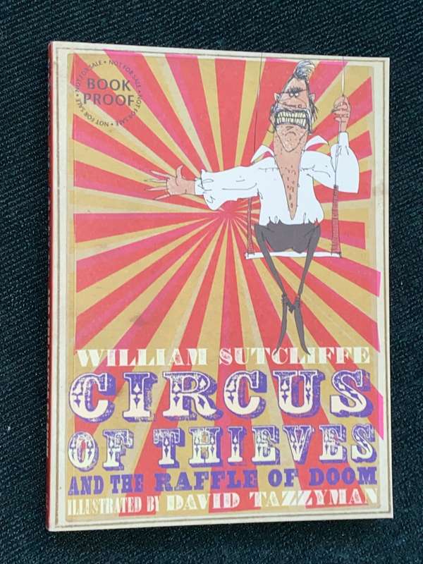 CIRCUS OF THIEVES AND THE RAFFLE OF DOOM BY WILLIAM SUTCLIFFE PROOF