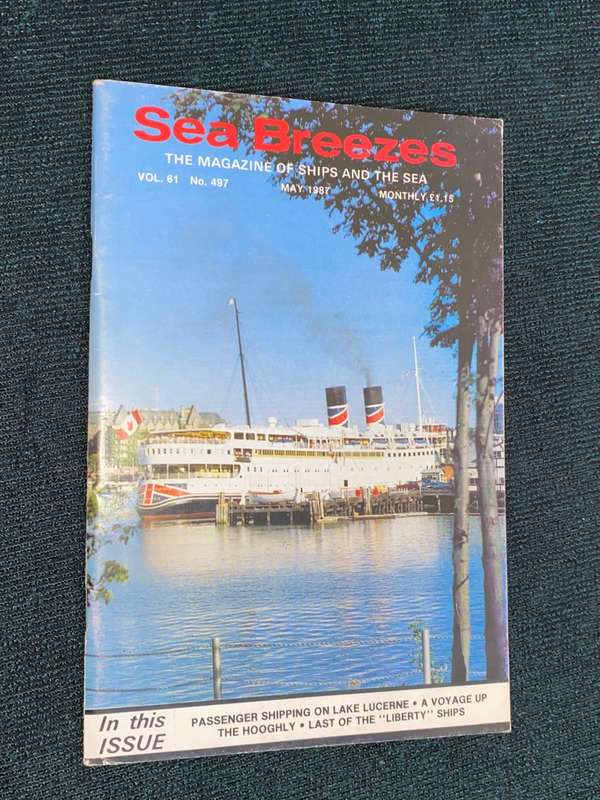 SEA BREEZES THE MAGAZINE OF SHIPS AND THE SEA VOL.61 NO. 497 MAY 1987