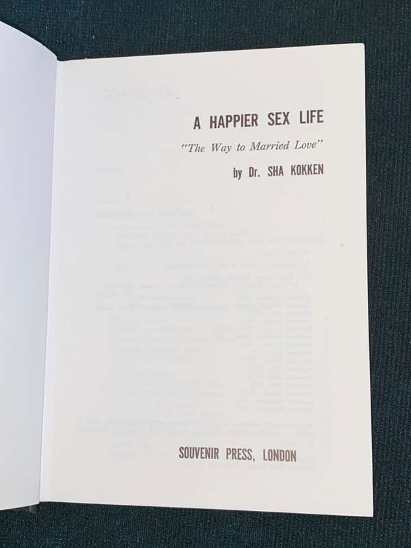 A HAPPIER SEX LIFE `THE WAY TO MARRIED LOVE` BY DR. SHA KOKKEN