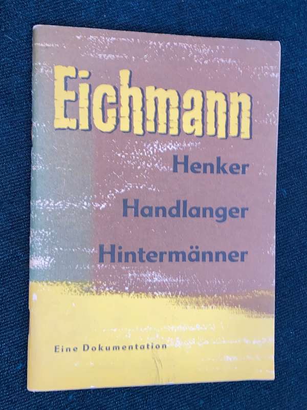 EICHMANN HENKER HANDLANGER HINTERMANNER EINE DOKUMENTATION