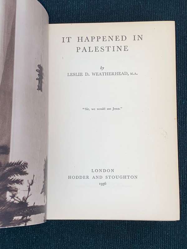 IT HAPPENED IN PALESTINE BY LESLIE D. WEATHERHEAD 1936