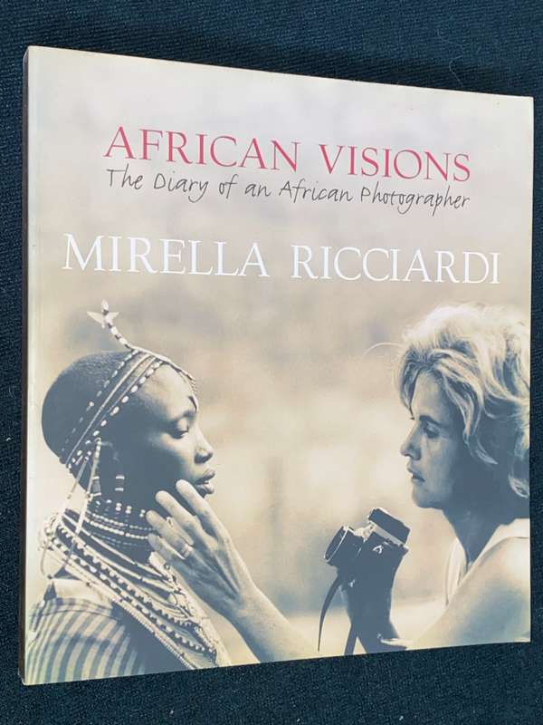 AFRICAN VISIONS THE DIARY OF AN AFRICAN PHOTOGRAPHER MIRELLA RICCIARDI