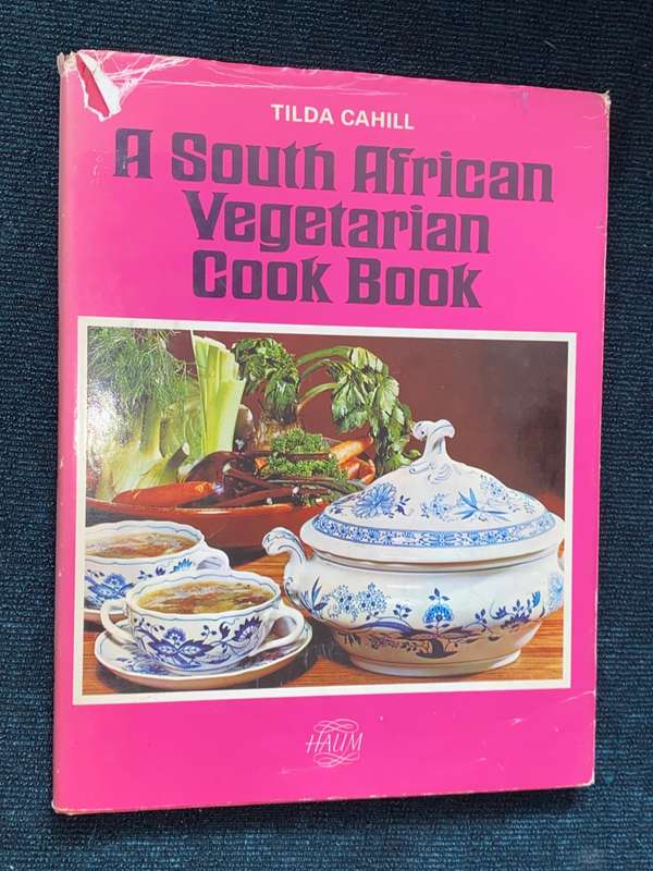 A SOUTH AFRICAN VEGETARIAN COOK BOOK BY TILDA CAHILL