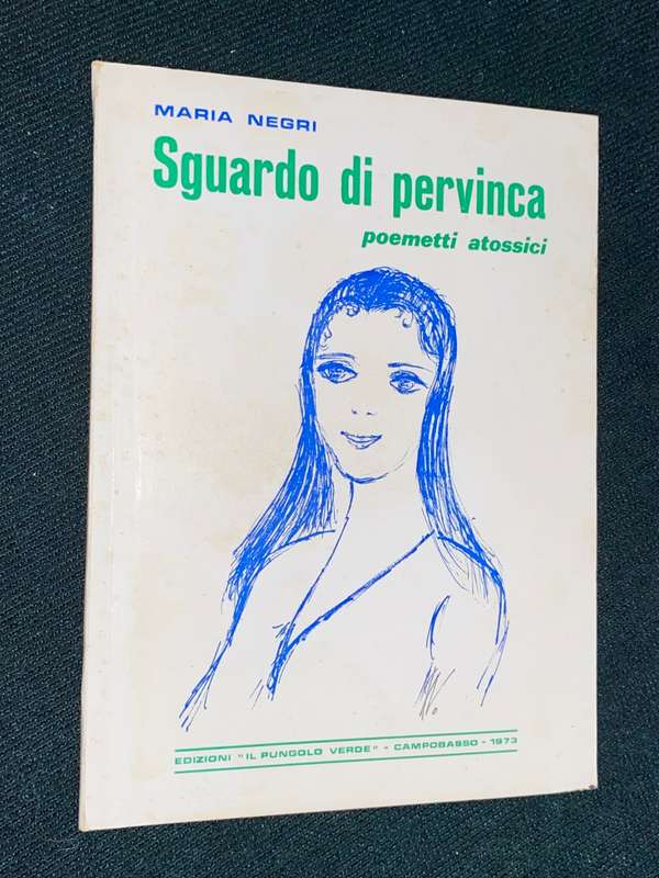 SGUARDO DI PERVINCA POEMETTI ATOSSICI - MARIA NEGRI SIGNED