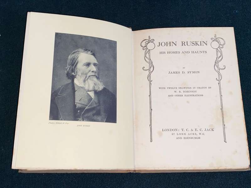 JOHN RUSKIN HIS HOMES AND HAUNTS BY JAMES D. SYMON