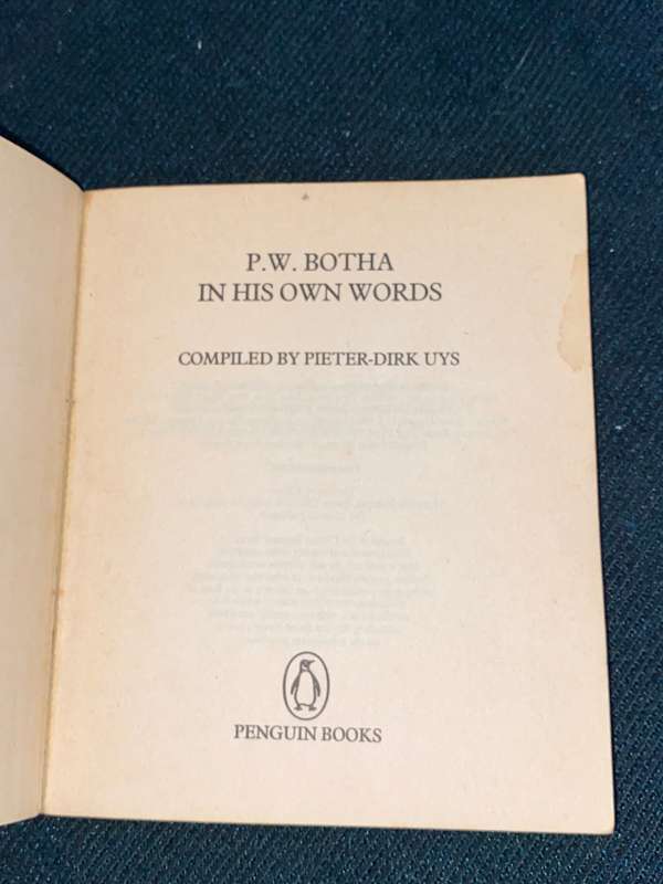 PW BOTHA IN HIS OWN WORDS COMPILED BY PETER-DIRK UYS