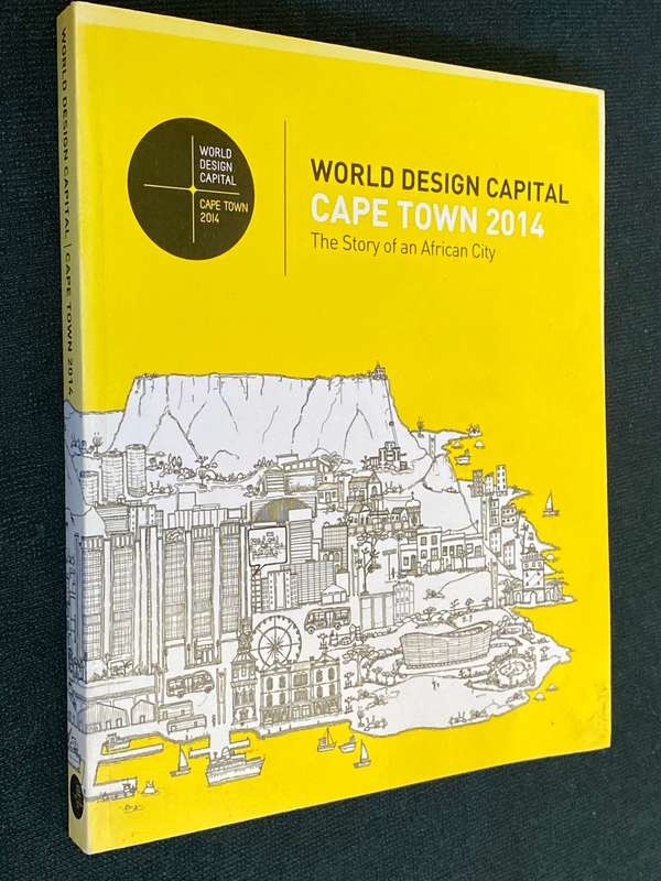 WORLD DESIGN CAPITAL CAPE TOWN 2014 THE STORY OF AN AFRICAN CITY